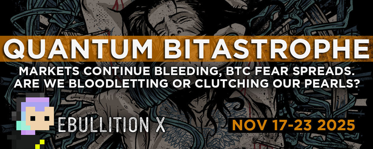 Quantum Bitastrophe: Bloodletting or Clutching our Pearls? - Nov 17-23rd 2025